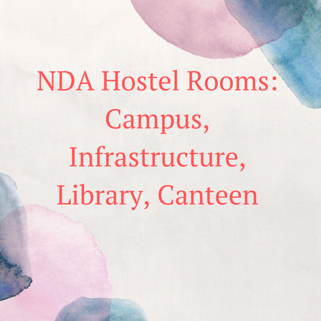 NDA Hostel Rooms: Campus, Infrastructure, Library, Canteen